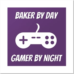 Baker By Day Gamer By Night Posters and Art